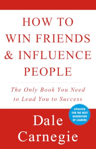 How to Win Friends and Influence People by Dale Carnegie