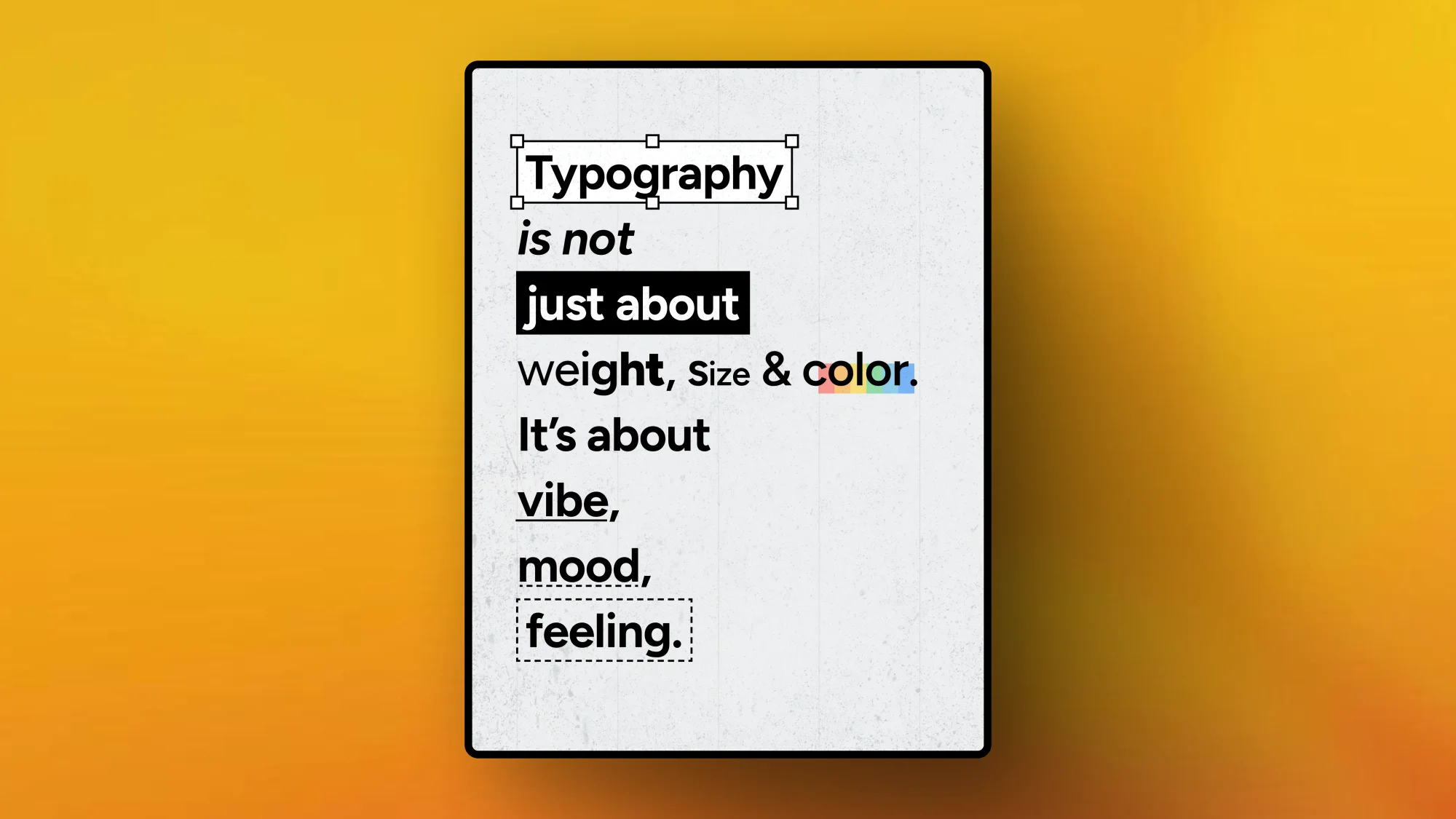 Poster reading 'Typography is not just about weight, size & color. It's about vibe, mood, feeling.'